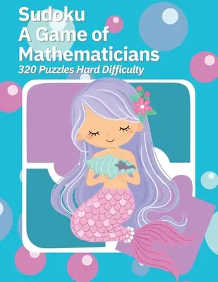 Sudoku A Matematikusok játéka 320 rejtvény Nehéz nehézségű - Sudoku A Game of Mathematicians 320 Puzzles Hard Difficulty