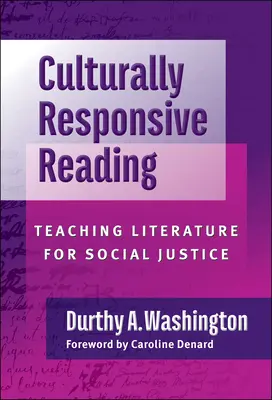 Kulturálisan érzékeny olvasás: Tanítás a társadalmi igazságosságért: Irodalomtanítás a társadalmi igazságosságért - Culturally Responsive Reading: Teaching Literature for Social Justice