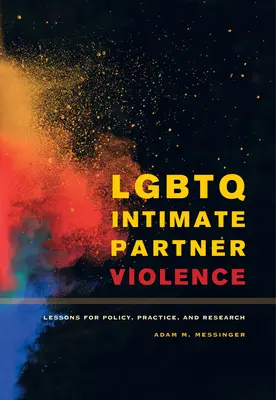 LMBTQ párkapcsolati erőszak: Lessons for Policy, Practice, and Research - LGBTQ Intimate Partner Violence: Lessons for Policy, Practice, and Research