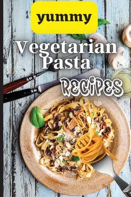 Finom vegetáriánus tészta receptek: Ezek a receptek, akár egészséges reggelit, ebédet, vacsorát vagy snack ötleteket keres, a gyerekek kérni fogják. - Yummy Vegetarian Pasta Recipes: Whether you are looking for a wholesome breakfast, lunch, dinner or snack ideas, these recipes will have your kids ask