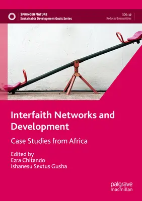 Vallásközi hálózatok és fejlődés: Esettanulmányok Afrikából - Interfaith Networks and Development: Case Studies from Africa