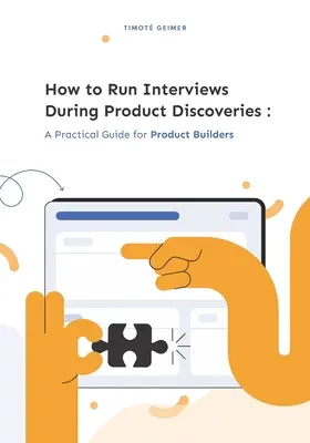 Hogyan vezessünk interjúkat termékfelfedezések során: Gyakorlati útmutató termékfejlesztők számára - How to Run Interviews During Product Discoveries: A Practical Guide for Product Builders