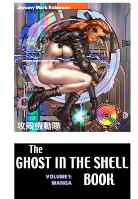 A Ghost in the Shell könyv: Volume 1: Manga - The Ghost in the Shell Boook: Volume 1: Manga