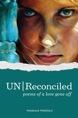 UN/Reconciled: Versek egy szerelemről - UN/Reconciled: Poems of a love gone off