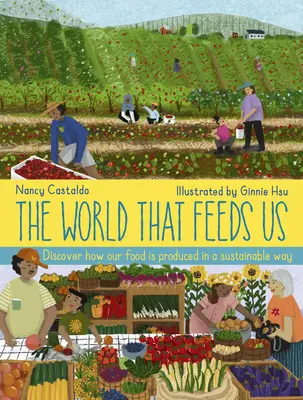 A világ, amely táplál minket - The World That Feeds Us