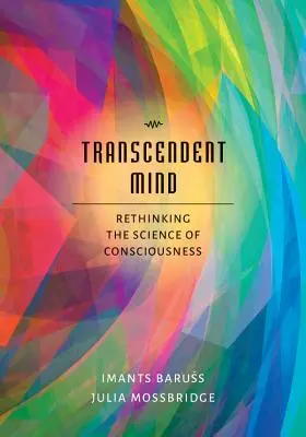 Transzcendens elme: A tudat tudományának újragondolása - Transcendent Mind: Rethinking the Science of Consciousness