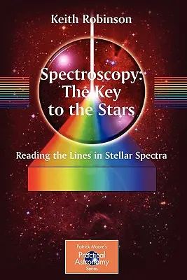 Spektroszkópia: A csillagok kulcsa: A csillagspektrumok vonalainak olvasása - Spectroscopy: The Key to the Stars: Reading the Lines in Stellar Spectra