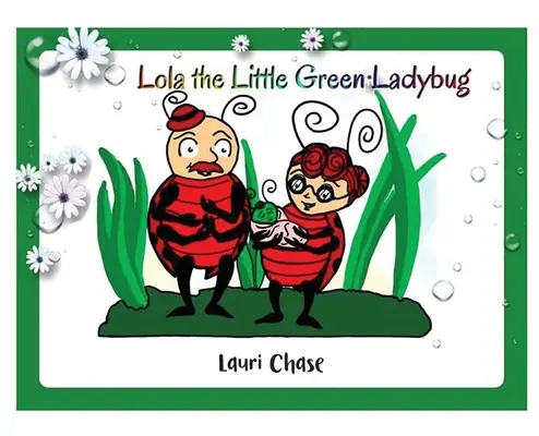 Lola, a kis zöld katicabogár - Lola the Little Green Ladybug