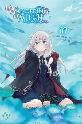 Wandering Witch: Elaina utazása, 10. kötet (Light Novel) - Wandering Witch: The Journey of Elaina, Vol. 10 (Light Novel)