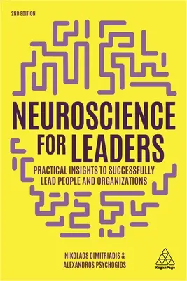 Idegtudomány vezetőknek: Gyakorlati meglátások az emberek és szervezetek sikeres vezetéséhez - Neuroscience for Leaders: Practical Insights to Successfully Lead People and Organizations