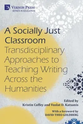 A Socially Just Classroom: Transzdiszciplináris megközelítések az írás tanításához a bölcsészettudományok területén - A Socially Just Classroom: Transdisciplinary Approaches to Teaching Writing Across the Humanities