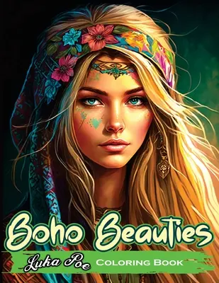 Boho Beauties Színezőkönyv: Lazítson és szabadítsa fel kreativitását a Boho Beauties színezőkönyvvel - Boho Beauties Coloring Book: Relax and Unleash Your Creativity with Boho Beauties Coloring Book