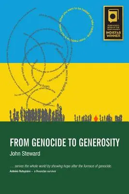 A népirtástól a nagylelkűségig: A gyűlölet gyógyulása Ruanda dombjain - From Genocide to Generosity: Hatreds Heal on Rwanda's Hills