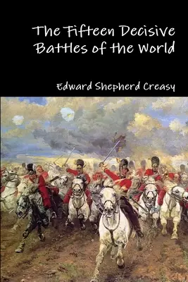 A világ tizenöt döntő csatája - The Fifteen Decisive Battles of the World