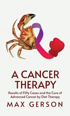 A rákterápia Keményfedeles - A Cancer Therapy Hardcover