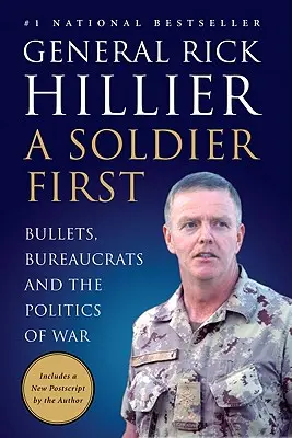 A katona az első: Golyók, bürokraták és a háború politikája - A Soldier First: Bullets, Bureaucrats and the Politics of War