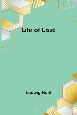 Liszt élete - Life of Liszt