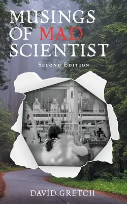 Egy őrült tudós elmélkedései: Second Edition - Musings of a Mad Scientist: Second Edition