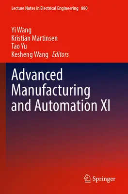 Fejlett gyártás és automatizálás XI - Advanced Manufacturing and Automation XI