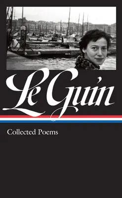 Ursula K. Le Guin: A Loa (A Loa, a Loa, a Ló) - A Loa, a Loa, a Ló, a Ló, a Ló, a Ló, a Ló, a Ló, a Ló: Loa #368: Összegyűjtött versek (Loa #368) - Ursula K. Le Guin: Collected Poems (Loa #368)