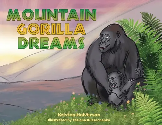 Hegyi gorilla álmok - Mountain Gorilla Dreams