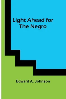 Fényt a négereknek - Light Ahead for the Negro