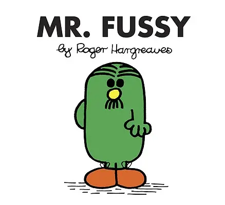 Mr. Fussy