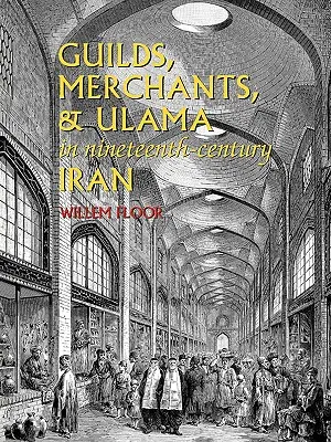 Céhek, kereskedők és ulámák a tizenkilencedik századi Iránban - Guilds, Merchants, and Ulama in Nineteenth-Century Iran