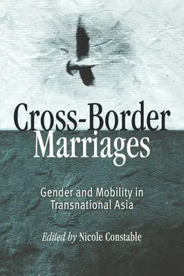 Határokon átnyúló házasságok: Nemek és mobilitás a transznacionális Ázsiában - Cross-Border Marriages: Gender and Mobility in Transnational Asia