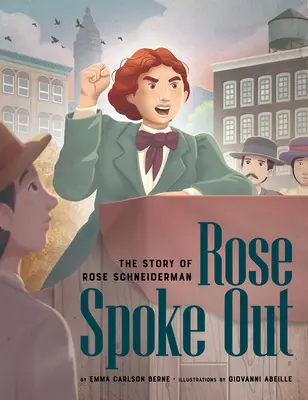 Rose Spoke Out: Rose Schneiderman története - Rose Spoke Out: The Story of Rose Schneiderman