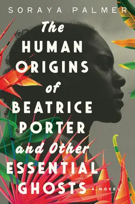 Beatrice Porter és más esszenciális szellemek emberi eredete - The Human Origins of Beatrice Porter and Other Essential Ghosts