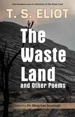 The Waste Land and Other Poems: A Hulladékföld százéves évfordulója alkalmából - The Waste Land and Other Poems: Celebrating One Hundred Years of The Waste Land