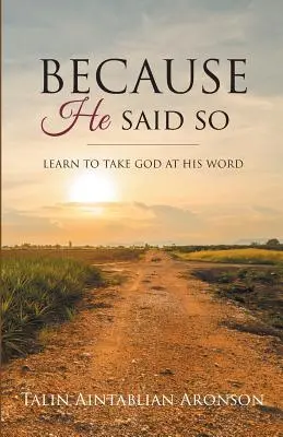 Mert ő mondta: Tanuld meg Istent a szaván fogni - Because He Said So: Learn To Take God At His Word