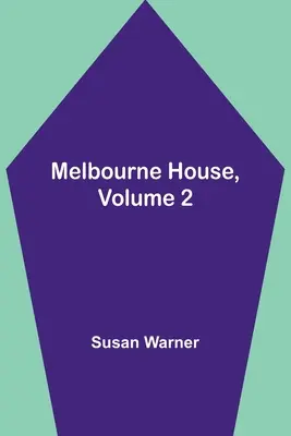 Melbourne House, 2. kötet - Melbourne House, Volume 2