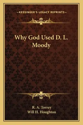 Miért használta Isten D. L. Moodyt - Why God Used D. L. Moody