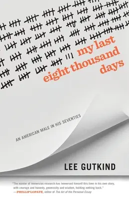 Az utolsó nyolcezer napom: Egy amerikai férfi a hetvenes éveiben - My Last Eight Thousand Days: An American Male in His Seventies