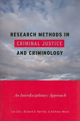 Výzkumné metody v trestní justici a kriminologii: Kriminalistika a kriminologie: interdisciplinární přístup - Research Methods in Criminal Justice and Criminology: An Interdisciplinary Approach