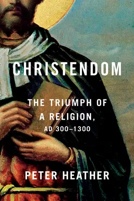 A kereszténység: Egy vallás diadala, 300-1300 körül - Christendom: The Triumph of a Religion, Ad 300-1300