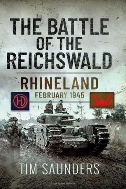 A birodalmi csata: Rajna-vidék 1945 februárja - The Battle of the Reichswald: Rhineland February 1945