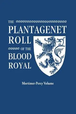 Plantagenet Roll of the Blood Royal. III. Edward angol király ma élő leszármazottainak teljes táblázata. a Mortimer-Percy kötet. - Plantagenet Roll of the Blood Royal. Being a Complete Table of All the Descendants Now Living of Edward III, King of England. the Mortimer-Percy Volum