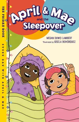 April & Mae és az ottalvós buli: A pénteki könyv - April & Mae and the Sleepover: The Friday Book