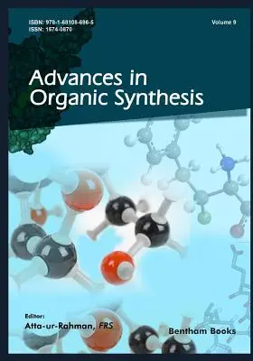 Előrelépések a szerves szintézisben (9. kötet) - Advances in Organic Synthesis (Volume 9)