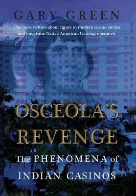 Osceola bosszúja: Az indián kaszinók jelenségei - Osceola's Revenge: The Phenomena of Indian Casinos