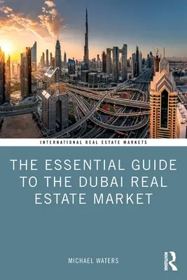 A dubaji ingatlanpiac alapvető útmutatója - The Essential Guide to the Dubai Real Estate Market