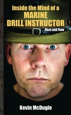Egy tengerészgyalogos kiképző elméjében - Inside the Mind of a Marine Drill Instructor