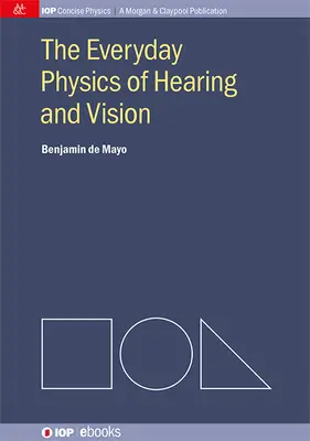 A hallás és a látás mindennapi fizikája - The Everyday Physics of Hearing and Vision