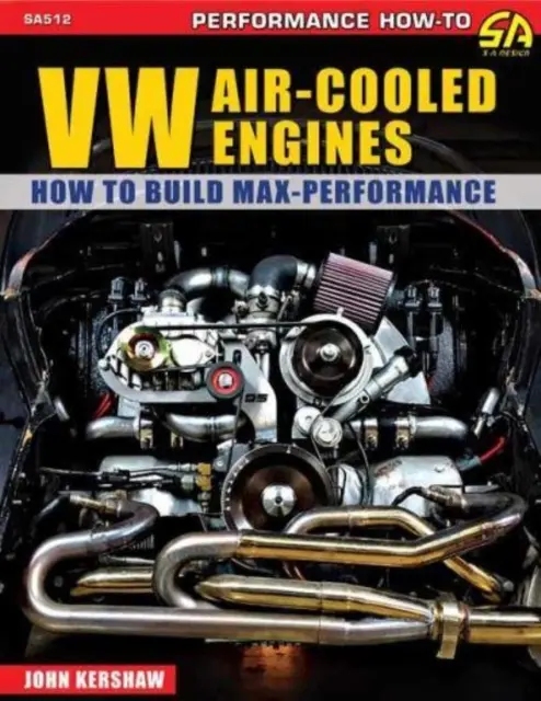 VW léghűtéses motorok: Hogyan építsünk maximális teljesítményt - VW Air-Cooled Engines: How to Build Max-Performance