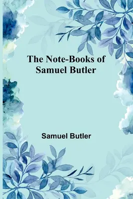 Samuel Butler jegyzetfüzetei - The Note-Books of Samuel Butler