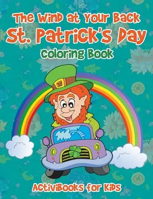 The Wind at Your Back St. Patrick's Day Coloring Book (A szél a hátad mögött) - The Wind at Your Back St. Patrick's Day Coloring Book