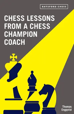 Sakkleckék egy sakkbajnok edzőtől - Chess Lessons from a Chess Champion Coach